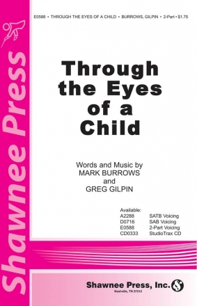 Greg Gilpin_Mark Burrows, Through the Eyes of a Child 2-Part Choir and Piano Chorpartitur