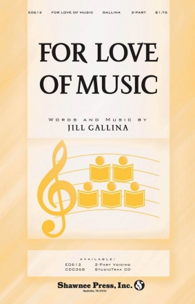 Jill Gallina, For Love of Music 2-Part Choir Chorpartitur