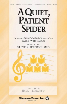 Steve Kupferschmid, A Quiet, Patient Spider 2-Part Choir Chorpartitur