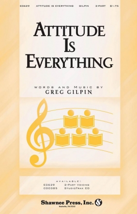 Greg Gilpin, Attitude Is Everything 2-Part Choir Chorpartitur