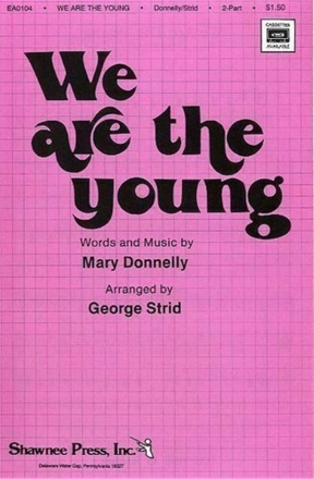 George L.O. Strid_Mary Donnelly, We Are the Young 2-Part Choir and Piano Chorpartitur