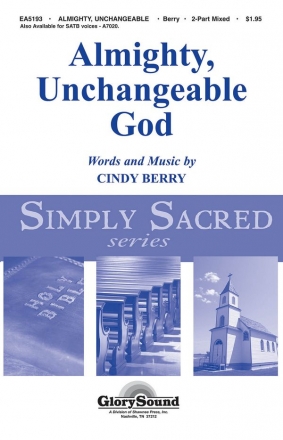 Cindy Berry, Almighty, Unchangeable God 2-Part Choir Chorpartitur