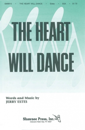 Jerry Estes, The Heart Will Dance SSA Chorpartitur