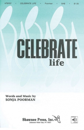 Sonja Poorman, Celebrate Life SAB Chorpartitur