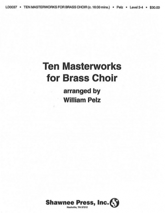 Ten Masterworks for Brass Choir Brass Choir Chor Chorpartitur