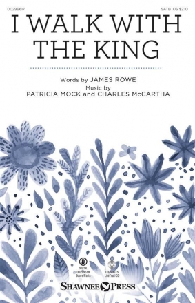 Charles McCartha_Patricia Mock, I Walk with the King SATB Chorpartitur