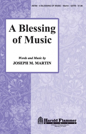 Joseph M. Martin, A Blessing of Music SATB Chorpartitur