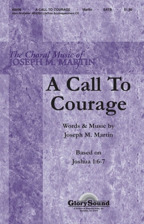 Joseph M. Martin, A Call to Courage SATB Chorpartitur