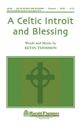 Kevin Thomson, A Celtic Introit and Blessing SATB and opt. handbells/drums Chorpartitur