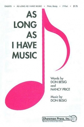 Don Besig_Nancy Price, As Long As I Have Music SAB Chorpartitur