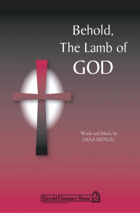 Dana Mengel, Behold, the Lamb of God SATB Chorpartitur