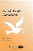 Pepper Choplin, Blessed Are the Peacemakers SATB Chorpartitur