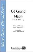 Emile Desamours, C Grand Matin Such a Lively Morning SATB a Cappella Chorpartitur