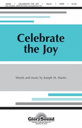 Joseph M. Martin, Celebrate the Joy SATB Chorpartitur