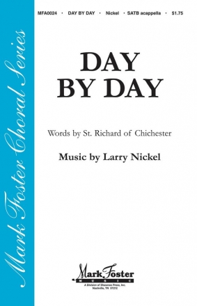 Larry Nickel_St. Richard of Chichester, Day by Day SATB a Cappella Chorpartitur