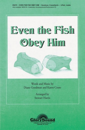 Diane Goodman_Karen Crane, Even the Fish Obey Him 2-Part Choir Chorpartitur