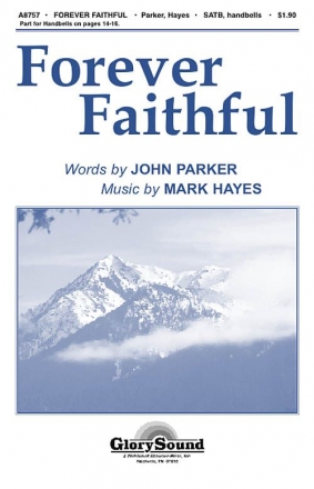 John Parker_Mark Hayes, Forever Faithful SATB Chorpartitur