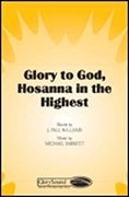 J. Paul Williams_Michael Barrett, Glory to God, Hosanna in the Highest SA[T]B Chorpartitur