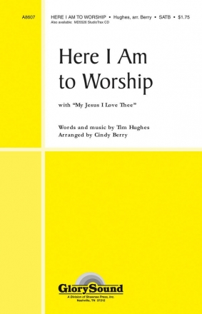 Tim Hughes, Here I Am to Worship SATB Chorpartitur