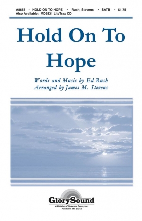 Ed Rush, Hold on to Hope SATB Chorpartitur