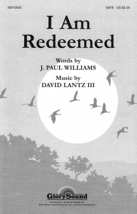 David Lantz III_J. Paul Williams, I Am Redeemed SATB Chorpartitur