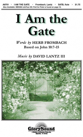 David Lantz III_Herb Frombach, I Am the Gate SATB Chorpartitur