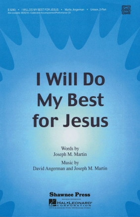 David Angerman_Joseph M. Martin, I Will Do My Best for Jesus Unison or 2-part Vocal Chorpartitur