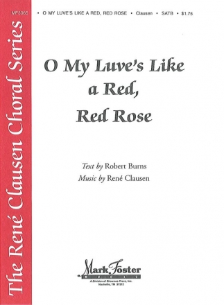 Ren Clausen, O My Luve's Like a Red, Red Rose SATB Chorpartitur