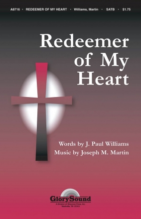 J. Paul Williams_Joseph M. Martin, Redeemer Of My Heart SATB SATB Chorpartitur