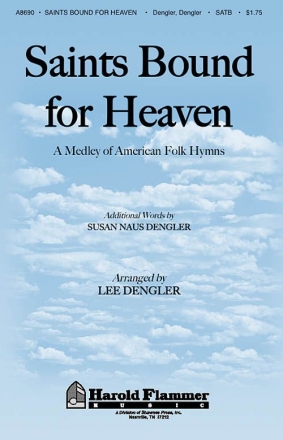 Lee Dengler_Susan Naus Dengler, Saints Bound for Heaven SATB Chorpartitur