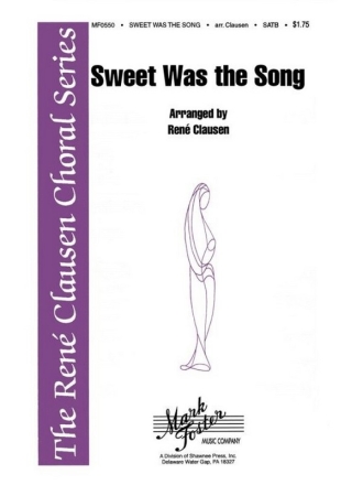 Ren Clausen, Sweet Was the Song SATB a Cappella Chorpartitur