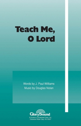 Douglas Nolan_J. Paul Williams, Teach Me, O Lord 2-Part Choir Chorpartitur