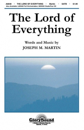 Joseph M. Martin, The Lord of Everything SATB Chorpartitur