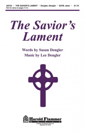 Lee Dengler_Susan Naus Dengler, The Savior's Lament SATB and Oboe Chorpartitur