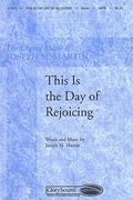 Joseph M. Martin, This Is the Day of Rejoicing SATB Chorpartitur