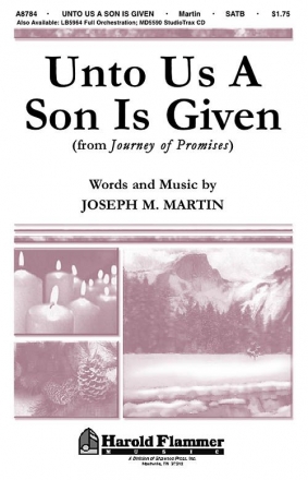 Joseph M. Martin, Unto Us a Son Is Given SATB Chorpartitur