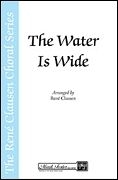 Ren Clausen, The Water Is Wide SATB Chorpartitur