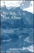 Pepper Choplin, We Are Not Alone SATB a Cappella Chorpartitur