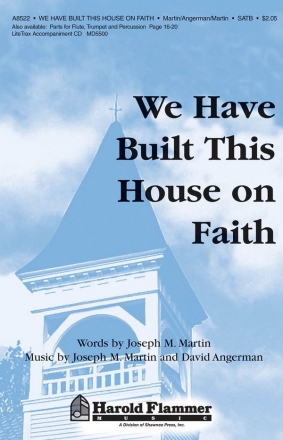 David Angerman_Joseph M. Martin, We Have Built This House on Faith SATB Chorpartitur