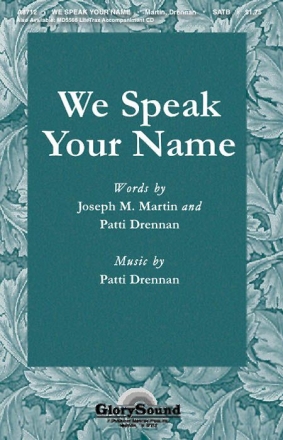 Joseph M. Martin_Patti Drennan, We Speak Your Name SATB Chorpartitur