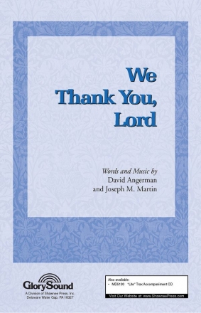 David Angerman_Joseph M. Martin, We Thank You, Lord SATB Chorpartitur