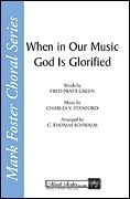 Charles Villiers Stanford, When in Our Music God Is Glorified SATB Chorpartitur