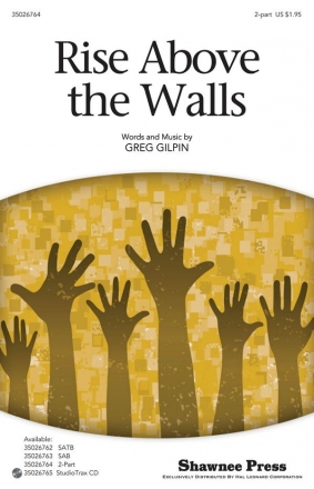 Greg Gilpin, Rise Above The Walls 2-Part Choir and Piano Chorpartitur