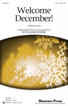 Ruth Elaine Schram, Welcome December! 2-Part Choir Chorpartitur