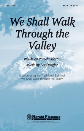 Lee Dengler, We Shall Walk Through the Valley SATB Chorpartitur