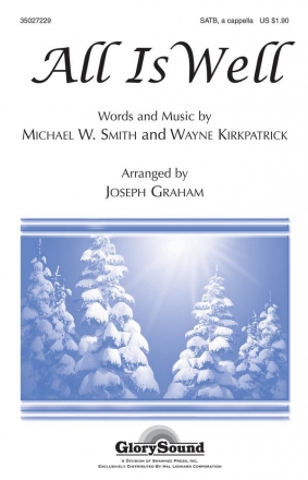 Michael W. Smith_Wayne Kirkpatrick, All Is Well SATB a Cappella Chorpartitur