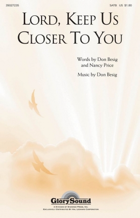 Don Besig_Nancy Price, Lord, Keep Us Closer to You SATB Chorpartitur