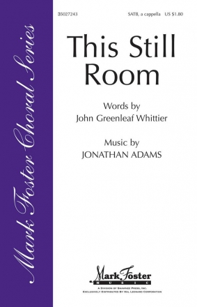 John Greenleaf Whittier_Jonathan Adams, This Still Room SSATBB a Cappella Chorpartitur