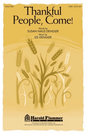 Lee Dengler_Susan Naus Dengler, Thankful People, Come! SATB Chorpartitur