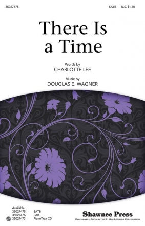 Charlotte Lee_Douglas E. Wagner, There Is a Time SATB Chorpartitur